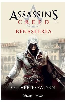 Assassin's Creed. Renasterea - Oliver Bowden