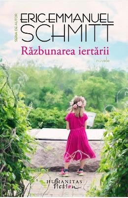 Razbunarea iertarii - Eric-Emmanuel Schmitt