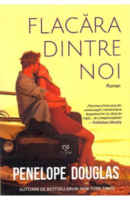 Flacara dintre noi - Penelope Douglas