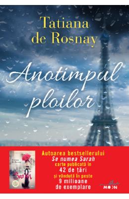 Anotimpul ploilor - Tatiana de Rosnay