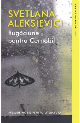 Rugaciune pentru Cernobil - Svetlana Aleksievici