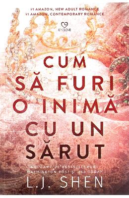 Cum sa furi o inima cu un sarut - L.J. Shen