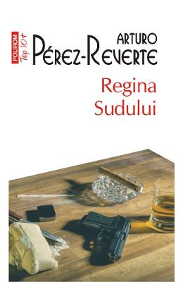 Regina Sudului - Arturo Perez-Reverte
