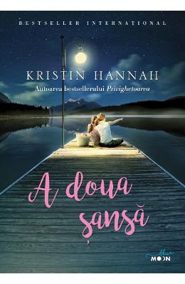 A doua sansa - Kristin Hannah