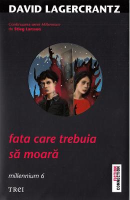 Fata care trebuia sa moara. Seria Millennium Vol.6 - David Lagercrantz