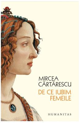 De ce iubim femeile ed. 2018 - Mircea Cartarescu