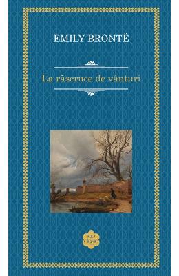 La rascruce de vanturi - Emily Bronte