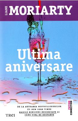 Ultima aniversare - Liane Moriarty