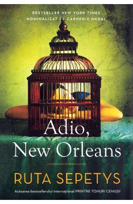 Adio, New Orleans - Ruta Sepetys