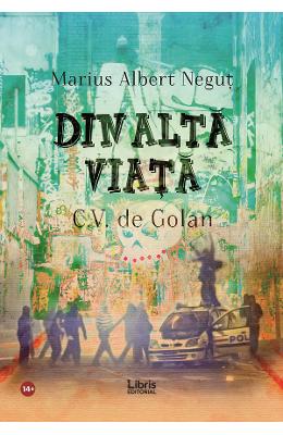 Din alta viata. CV de golan - Marius Albert Negut