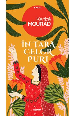 In tara celor puri - Kenize Mourad