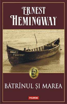 Batrinul si marea - Ernest Hemingway