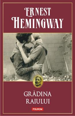 Gradina Raiului - Ernest Hemingway